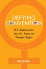 Defying Convention : US Resistance to the UN Treaty on Women's Rights - eBook