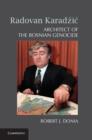 Radovan Karadzic : Architect of the Bosnian Genocide - eBook