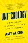 Unf*ckology : A Field Guide to Living with Guts and Confidence - Book