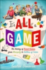 It's All a Game : The History of Board Games from Monopoly to Settlers of Catan - eBook
