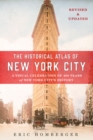 The Historical Atlas of New York City : A Visual Celebration of 400 Years of New York City's History - Book