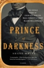 Prince of Darkness : The Untold Story of Jeremiah G. Hamilton, Wall Street’s First Black Millionaire - Book