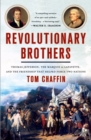 Revolutionary Brothers : Thomas Jefferson, the Marquis de Lafayette, and the Friendship that Helped Forge Two Nations - Book