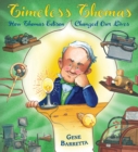 Timeless Thomas : How Thomas Edison Changed Our Lives - Book