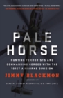 Pale Horse : Hunting Terrorists and Commanding Heroes with the 101st Airborne Division - Book