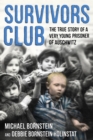 Survivors Club : The True Story of a Very Young Prisoner of Auschwitz - Book
