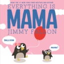 Everything Is Mama - Book