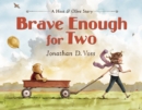 Brave Enough for Two - Book