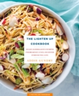 The Lighten Up Cookbook : 103 Easy, Slimmed-Down Favorites for Breakfast, Lunch, and Dinner Everyone Will Love - Book