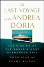 The Last Voyage of the Andrea Doria : The Sinking of the World's Most Glamorous Ship - eBook