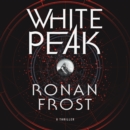 White Peak : A Thriller - eAudiobook