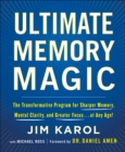 Ultimate Memory Magic : The Transformative Program for Sharper Memory, Mental Clarity, and Greater Focus . . . at Any Age! - eBook