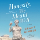 Honestly, We Meant Well : A Novel - eAudiobook