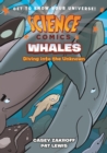 Science Comics: Whales : Diving into the Unknown - Book