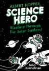 Albert Hopper, Science Hero: Blasting Through the Solar System! - Book