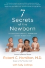 7 Secrets of the Newborn : Secrets and (Happy) Surprises of the First Year - Book