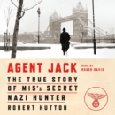 Agent Jack : The True Story of MI5's Secret Nazi Hunter - eAudiobook