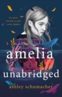 Amelia Unabridged : A Novel - Book