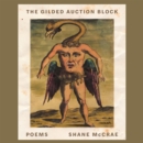 The Gilded Auction Block : Poems - eAudiobook