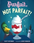 Parfait, Not Parfait! - Book