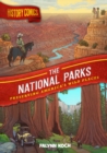 History Comics: The National Parks : Preserving America's Wild Places - Book