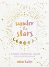 Wander the Stars : A Journal for Finding Insight Through Astrology - Book