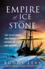 Empire of Ice and Stone : The Disastrous and Heroic Voyage of the Karluk - Book