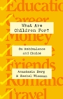 What Are Children For? : On Ambivalence and Choice - Book