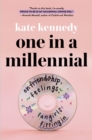 One in a Millennial : On Friendship, Feelings, Fangirls, and Fitting in - Book
