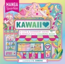 Manga Sparkle: Kawaii : A Cute & Shimmery Anime & Manga Style Coloring Book - Book