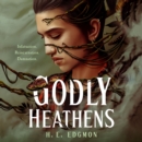 Godly Heathens : A Novel - eAudiobook