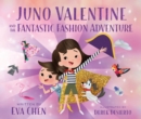 Juno Valentine and the Fantastic Fashion Adventure - Book