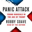 Panic Attack : Young Radicals in the Age of Trump - eAudiobook