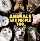 Animals Are People Too : An Adorable Animal Emotion Thesaurus - Book