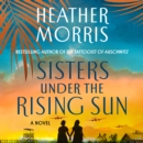 Sisters Under the Rising Sun : A Novel - eAudiobook