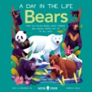 Bears (A Day in the Life) : What do Polar Bears, Giant Pandas, and Grizzly Bears Get Up to All Day? - eAudiobook