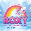 Roxy the Last Unisaurus Rex - eAudiobook