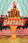 Total Garbage : A Messy Dive into Trash, Waste, and Our World - Book