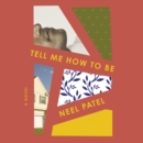 Tell Me How to Be : A Novel - eAudiobook