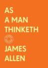 As a Man Thinketh: The Complete Original Edition (With Bonus Material) - Book