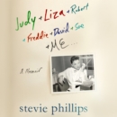 Judy & Liza & Robert & Freddie & David & Sue & Me... : A Memoir - eAudiobook