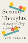 Second Thoughts : On Having and Being a Second Child - Book