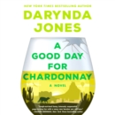 A Good Day for Chardonnay : A Novel - eAudiobook