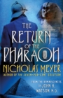 The Return of the Pharaoh : From the Reminiscences of John H. Watson, M.D. - Book