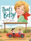 That's Betty! : The Story of Betty White - Book