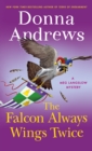 The Falcon Always Wings Twice : A Meg Langslow Mystery - Book