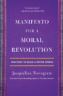 Manifesto for a Moral Revolution : Practices to Build a Better World - Book