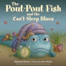 The Pout-Pout Fish and the Can't-Sleep Blues - eAudiobook