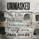 Unmasked : My Life Solving America's Cold Cases - eAudiobook