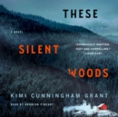 These Silent Woods : A Novel - eAudiobook